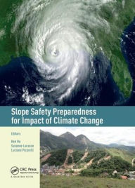 Title: Slope Safety Preparedness for Impact of Climate Change / Edition 1, Author: Ken Ho