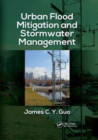 Title: Urban Flood Mitigation and Stormwater Management / Edition 1, Author: James C Y Guo