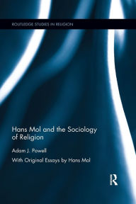 Title: Hans Mol and the Sociology of Religion, Author: Adam J. Powell