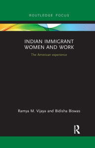Title: Indian Immigrant Women and Work: The American experience, Author: Ramya Vijaya