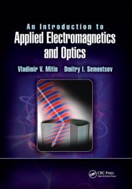 Title: An Introduction to Applied Electromagnetics and Optics / Edition 1, Author: Vladimir V. Mitin