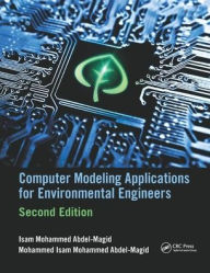 Title: Computer Modeling Applications for Environmental Engineers / Edition 2, Author: Isam Mohammed Abdel-Magid Ahmed