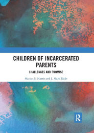 Title: Children of Incarcerated Parents: Challenges and Promise / Edition 1, Author: Marian S. Harris