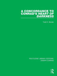 Title: A Concordance to Conrad's Heart of Darkness, Author: Todd K. Bender