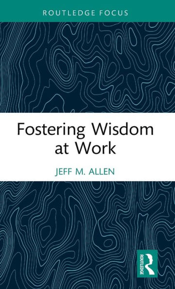 Fostering Wisdom at Work