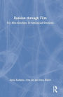 Russian through Film: For Intermediate to Advanced Students