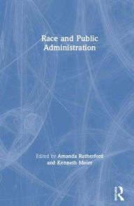 Title: Race and Public Administration, Author: Amanda Rutherford