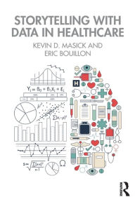 Title: Storytelling with Data in Healthcare, Author: Kevin Masick