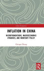 Inflation in China: Microfoundations, Macroeconomic Dynamics, and Monetary Policy / Edition 1