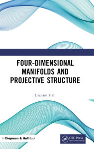 Title: Four-Dimensional Manifolds and Projective Structure, Author: Graham Hall