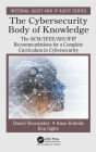 The Cybersecurity Body of Knowledge: The ACM/IEEE/AIS/IFIP Recommendations for a Complete Curriculum in Cybersecurity