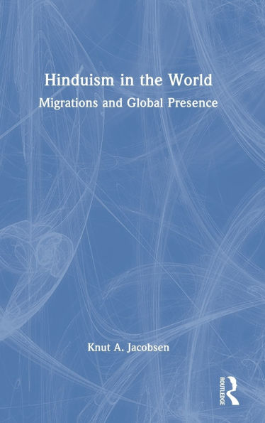 Hinduism in the World: Migrations and Global Presence