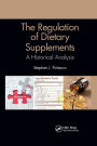 The Regulation of Dietary Supplements: A Historical Analysis / Edition 1