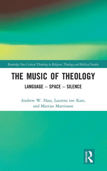The Music of Theology: Language - Space - Silence