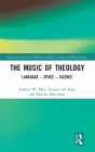 The Music of Theology: Language - Space - Silence