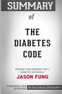 Summary of The Diabetes Code: Prevent and Reverse Type 2 Diabetes Naturally by Dr. Jason Fung: Conversation Starters
