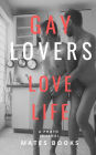 Gay Lovers Love Life