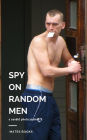 Spy on Random Men