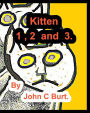 Kitten 1 , 2 and 3.