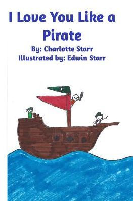 I Love You Like A Pirate By Charlotte Starr Paperback Barnes