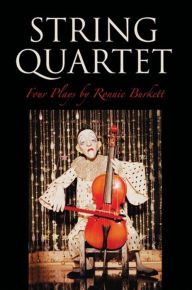 Title: String Quartet: Four Plays by Ronnie Burkett, Author: Ronnie Burkett