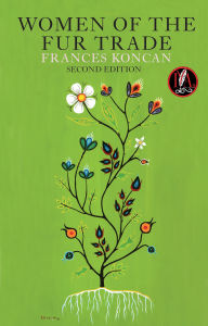 Title: Women of the Fur Trade Second Edition: Second Edition, Author: Frances Koncan