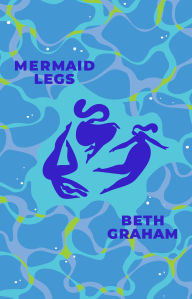 Title: Mermaid Legs, Author: Beth Graham