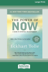 Title: The Power of Now: A Guide to Spiritual Enlightenment (16pt Large Print Edition), Author: Eckhart Tolle