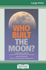 Title: Who Built The Moon? (16pt Large Print Edition), Author: Alan Butler