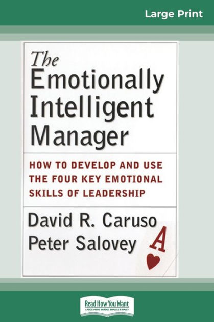 The Emotionally Intelligent Manager How to Develop and Use the