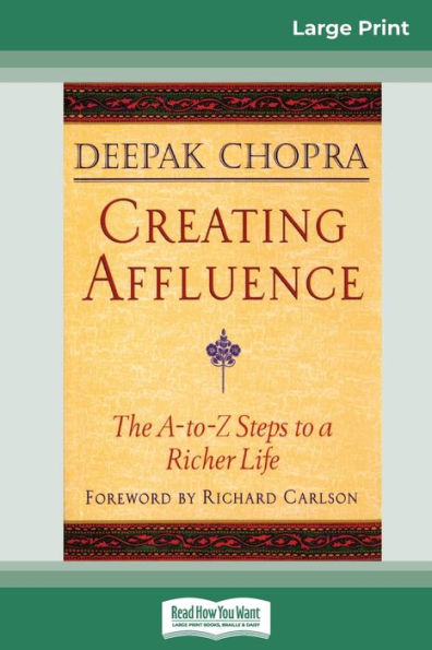 Creating Affluence: The A-To-Z Steps to a Richer Life (16pt Large Print Edition)