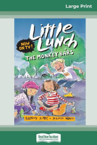 Title: The Monkey Bars (Little Lunch Series) (16pt Large Print), Author: Danny Katz