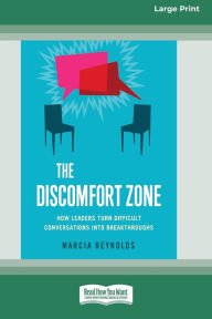 Title: The Discomfort Zone: How Leaders Turn Difficult Conversations Into Breakthroughs [Standard Large Print 16 Pt Edition], Author: Marcia Reynolds