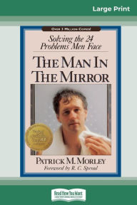 Title: The Man in the Mirror (16pt Large Print Edition), Author: Patrick M Morley