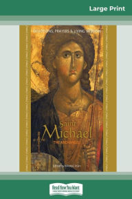 Title: Saint Michael the Archangel: Devotion, Prayers & Living Wisdom (16pt Large Print Edition), Author: Mirabai Starr