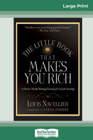 Title: The Little Book That Makes You Rich (16pt Large Print Edition), Author: Louis Navellier