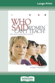 Title: Who Said Women Can't Teach (16pt Large Print Edition), Author: Charles Trombley
