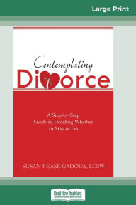 Title: Contemplating Divorce (16pt Large Print Edition), Author: Susan Pease Gadoua