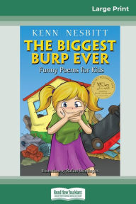 Title: The Biggest Burp Ever: Funny Poems for Kids (16pt Large Print Edition), Author: Kenn Nesbitt