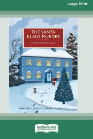 Title: The Santa Klaus Murder (16pt Large Print Edition), Author: Mavis Doriel Hay