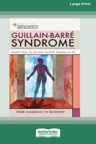 Title: Guillain-Barre Syndrome: From Diagnosis to Recovery (16pt Large Print Edition), Author: Gareth John Parry