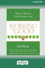 Working for Good: Making a Difference While Making a Living (16pt Large Print Edition)