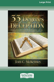 Title: 33 Degrees of Deception: An Expose of Freemasonry (16pt Large Print Edition), Author: Tom C McKenney