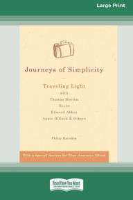 Title: Journeys of Simplicity: Traveling Light with Thomas Merton, BashoÂ¯, Edward Abbey, Annie Dillard & Others [Standard Large Print 16 Pt Edition], Author: Philip Harnden