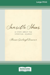 Title: Sensible Shoes: A Story about the Spiritual Journey [Standard Large Print 16 Pt Edition], Author: Sharon Garlough Brown