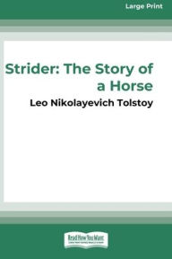 Title: Strider: The Story of a Horse (16pt Large Print Edition), Author: Leo Tolstoy