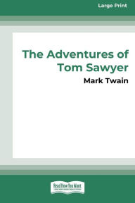 Title: The Adventures of Tom Sawyer (16pt Large Print Edition), Author: Mark Twain