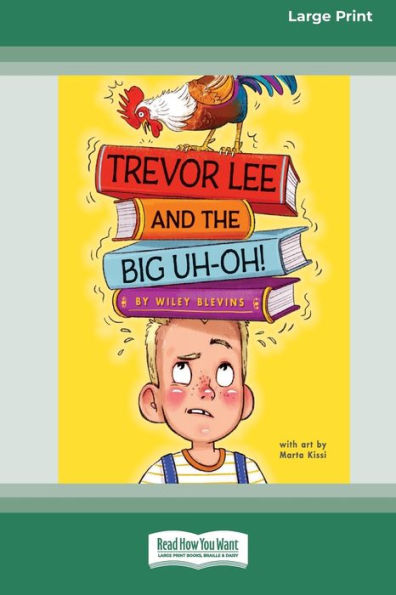 Trevor Lee and the Big Uh-Oh!: [16pt Large Print Edition]