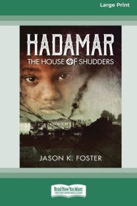 Title: Hadamar: The House of Shudders [Large Print 16pt], Author: Jason K Foster