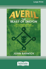 Title: Averil: The Beast of Dreyon (book 2) [Large Print 16pt], Author: John Barwick